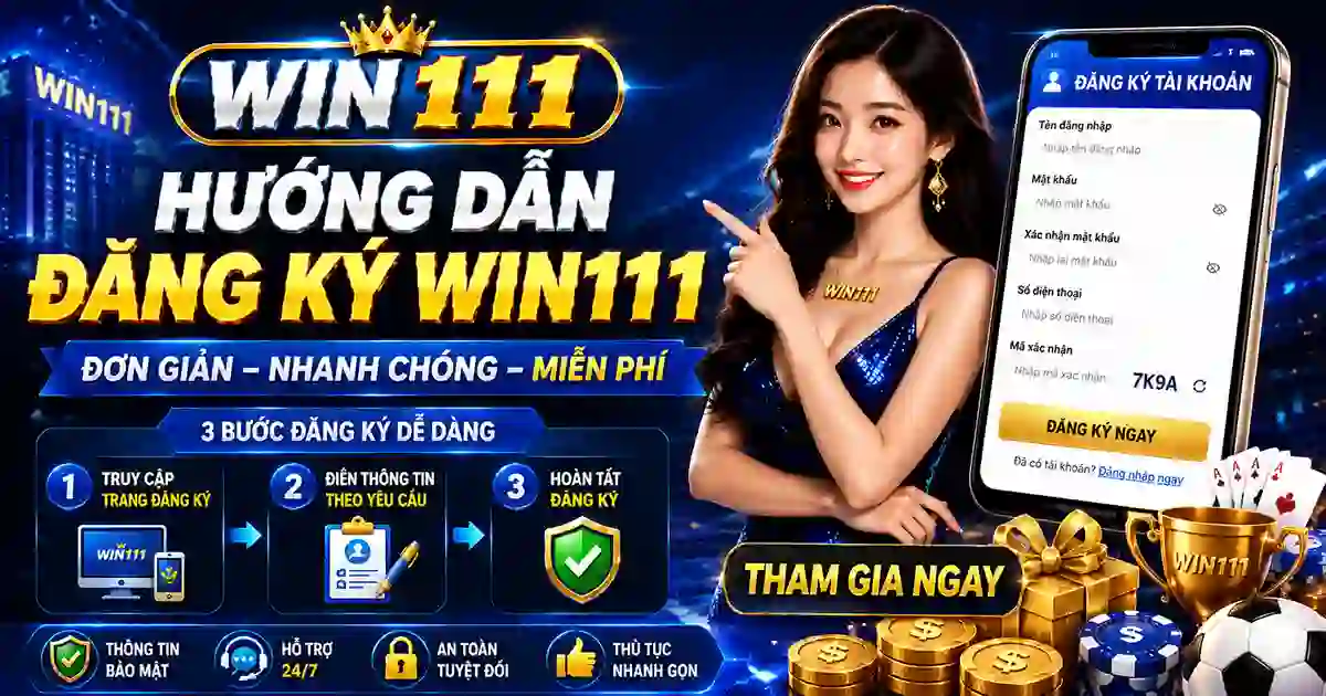 Hướng Dẫn Đăng Ký WIN111 2026